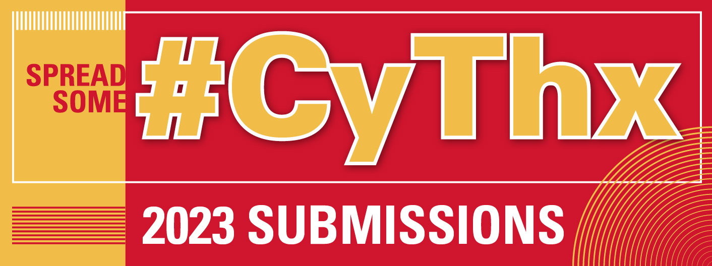 The image features a bold and colorful design with the text "SPREAD SOME #CyThx" in large, prominent letters. Below that, in smaller text, it reads "2023 SUBMISSIONS." The background is primarily red with yellow and white accents, including geometric patterns and lines on the left and right edges. The design is visually striking and promotional in nature, likely encouraging participation in a campaign or event related to Iowa State University.